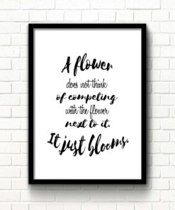 Printable quote Motivational Quote Competition quote Wall art Flower does not think of competing It just blooms Black & white art printable