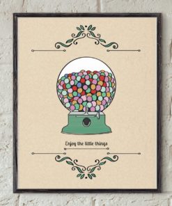 Enjoy the Little Things Print - Gumball Machine Poster - Inspirational Quote Wall Art - Vintage Candy Home Decor - Life Quote Art