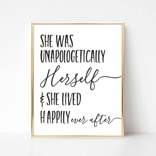 She Was Unapologetically Herself and She Lived Happily Ever After Digital Print | Motivational Quote | Inspirational Quote | Quote Wall Art
