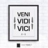 Veni Vidi Vici | Quote Wall Art | Inspirational Quote | Room Decor | Quotes Prints | Motivational Quotes | Inspirational Quotes | Gift Ideas