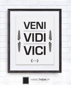 Veni Vidi Vici | Quote Wall Art | Inspirational Quote | Room Decor | Quotes Prints | Motivational Quotes | Inspirational Quotes | Gift Ideas