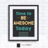 Be Awesome Today | Quote Wall Art | Poster Gifts | Inspirational Quote | Boys Room Decor | Wall Art | Quote Signs | Posters | Quotes Prints