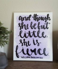 And though she be but little she is fierce Shakespeare Canvas Quote Art Wall Decor Home Art Watercolor Graduation Gift Dorm Decor Nursery