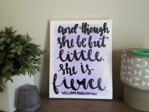 And though she be but little she is fierce Shakespeare Canvas Quote Art Wall Decor Home Art Watercolor Graduation Gift Dorm Decor Nursery
