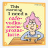 Cafe-Vodka-Mocha-Prozac-Latte