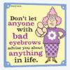 Bad Eyebrows Advise