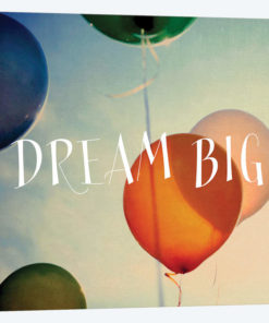 Dream Big II