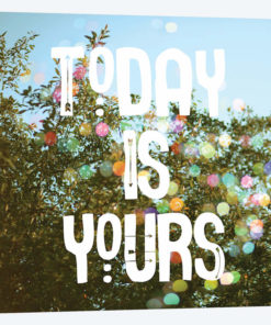 Today Is Yours
