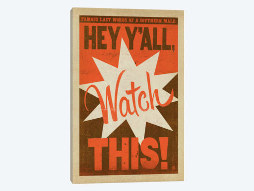 Hey Y'all, Watch This!