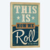 This Is How We Roll