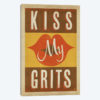 Kiss My Grits