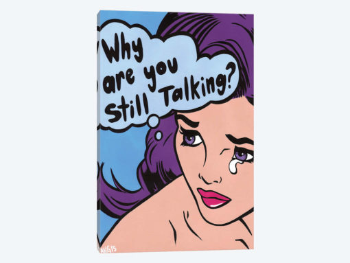 Why Are You Still Talking