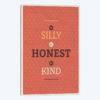 Be Silly, Be Honest, Be Kind