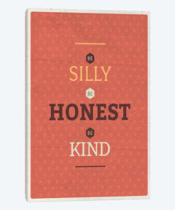 Be Silly, Be Honest, Be Kind
