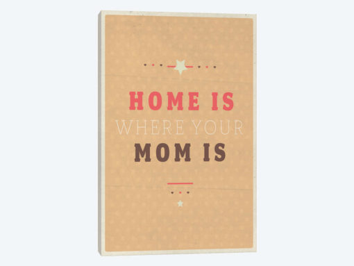 Home Is Mom