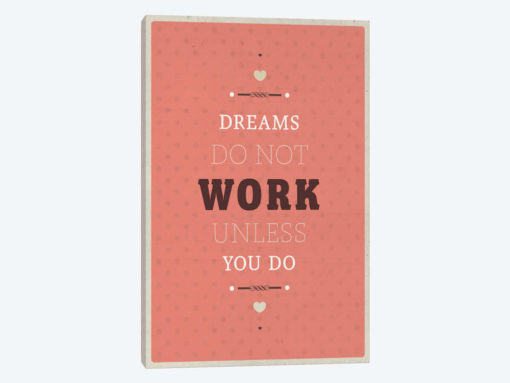 Dreams Take Work