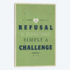 Refusal equals Challenge