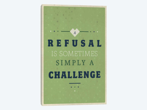 Refusal equals Challenge