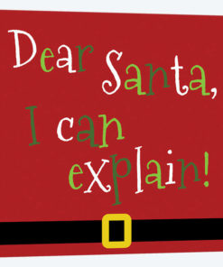 Dear Santa, I Can Explain