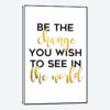 Be the Change