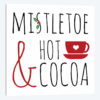 Mistletoe and Hot Cocoa