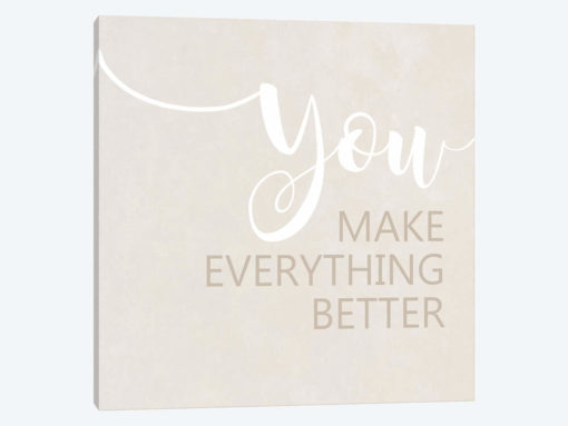 You Make Everything Better