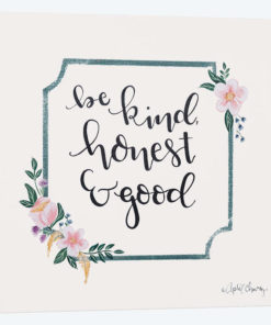 Be Kind, Honest & Good
