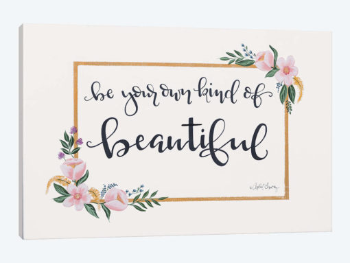 Be Your Own Kind of Beautiful