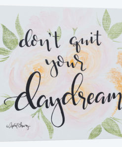 Don't Quit Your Daydream