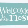 Welcome To Our Nest