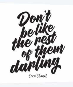 Don't Be Like The Rest Of Them Darling