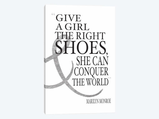 Give A Girl The Right Shoes, She Can Conquer The World