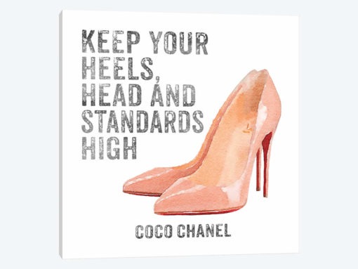 Keep Your Heels, Head & Standards High I