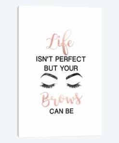 Life Isn't Perfect But Brows And Lashes In Rose Gold