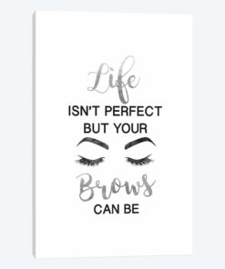 Life Isn't Perfect But Brows And Lashes In Silver