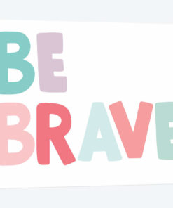 Be Brave