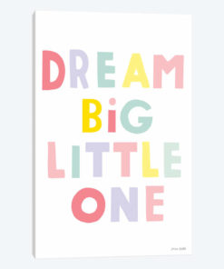 Dream Big Little One