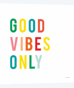 Good Vibes Only