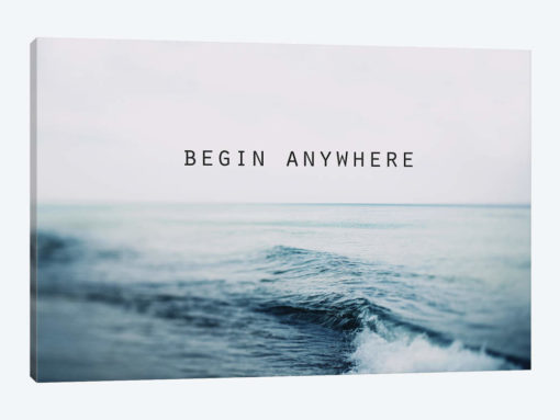 Begin Anywhere