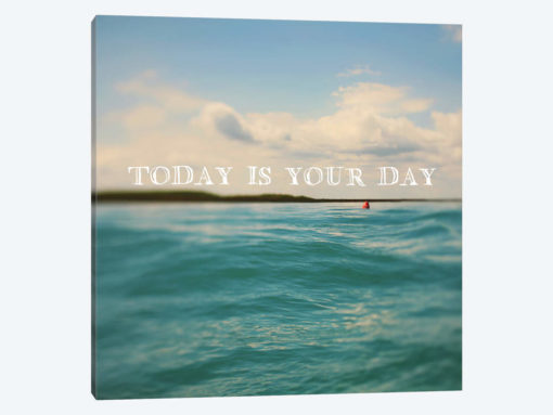 Today Is Your Day