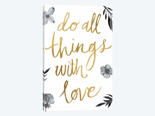 Live Beautifully Do All Things with Love BW